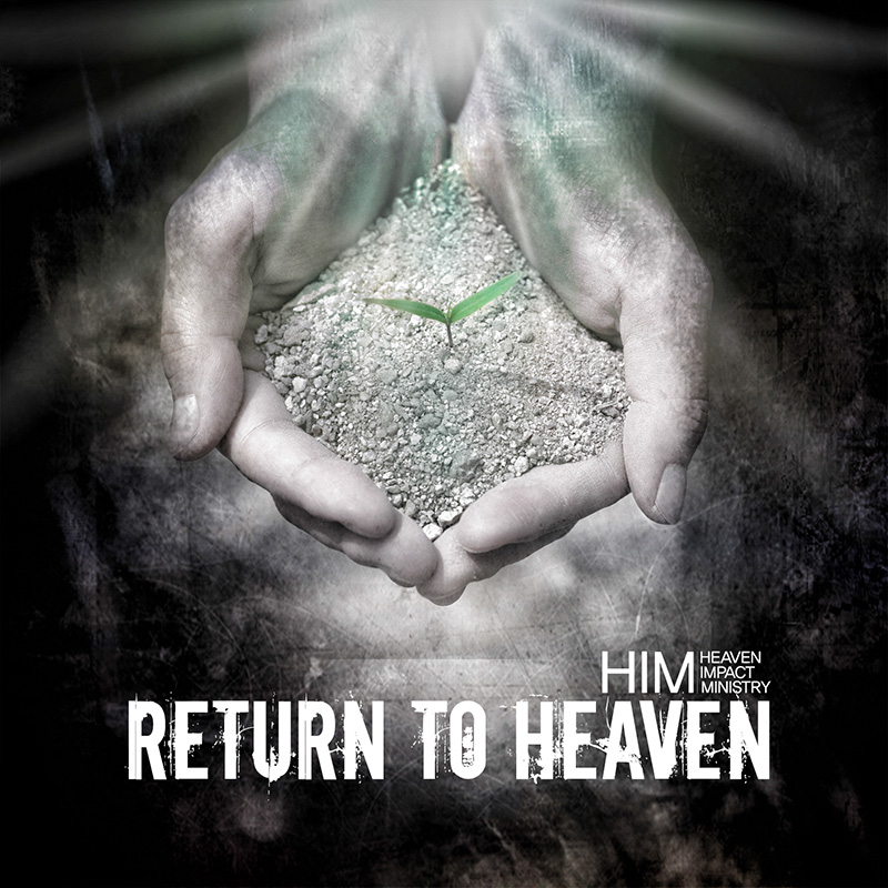 I Return From The Heaven And Worlds 헤븐 임팩트 미니스트리 - RETURN TO HEAVEN / 헤븐임팩트미니스트리